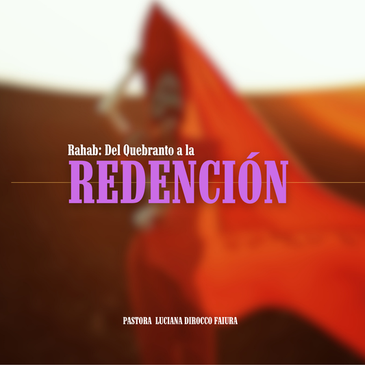 RAHAB: DEL QUEBRANTO A LA RENDENCIÓN