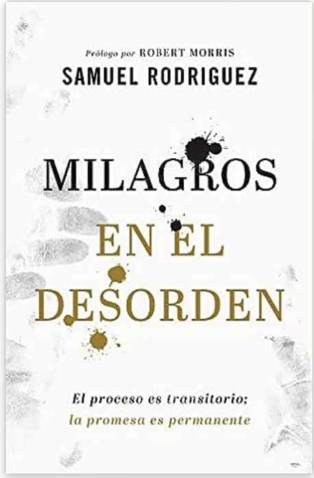 Milagros en el desorden (Spanish Edition) SAMUEL RODRIGUEZ