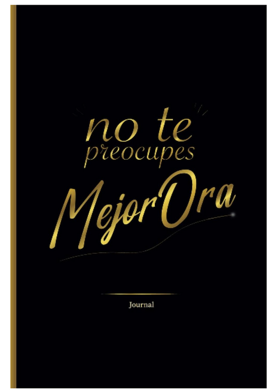 No Te Preocupes, Mejor Ora: Libreta para tomar notas con Frase Motivacional (Spanish Edition)